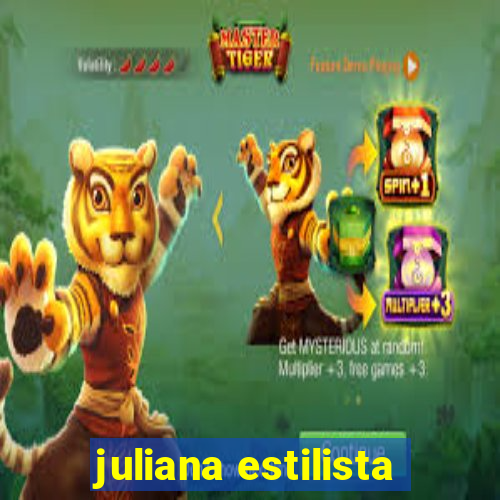 juliana estilista